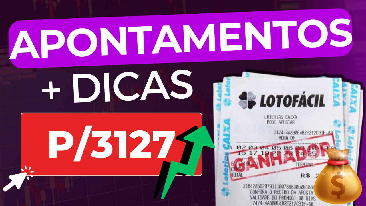 Apontamentos e Dicas para Lotofácil 3127 Lotofácil de Hoje