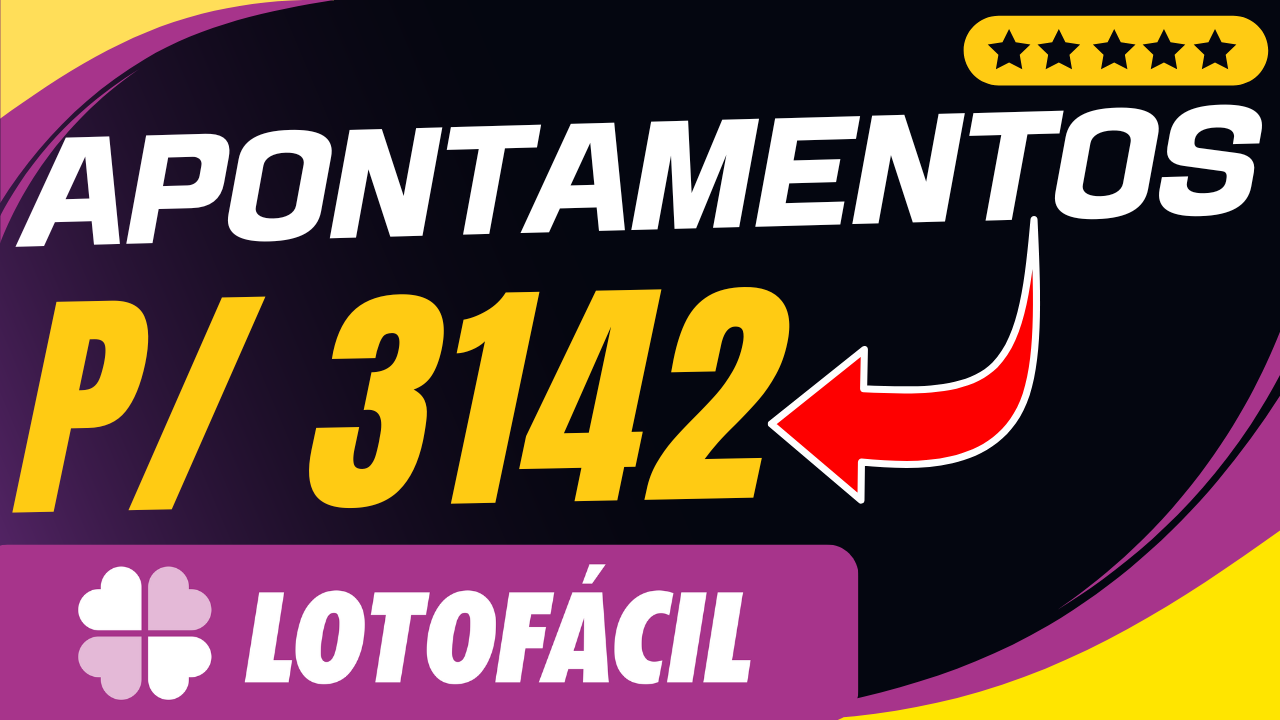 Apontamentos e Dicas para Lotofácil 3142 Lotofácil de Hoje