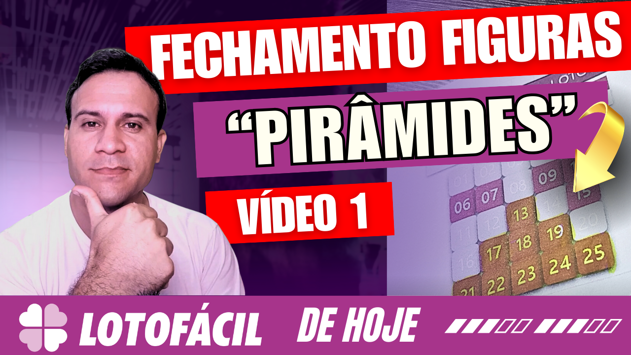 Fechamento lotofacil piramides